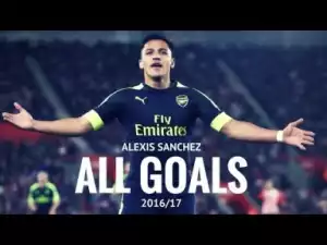 Video: Alexis Sanchez - All Goals - 2016/17 - Arsenal Player Of The Year